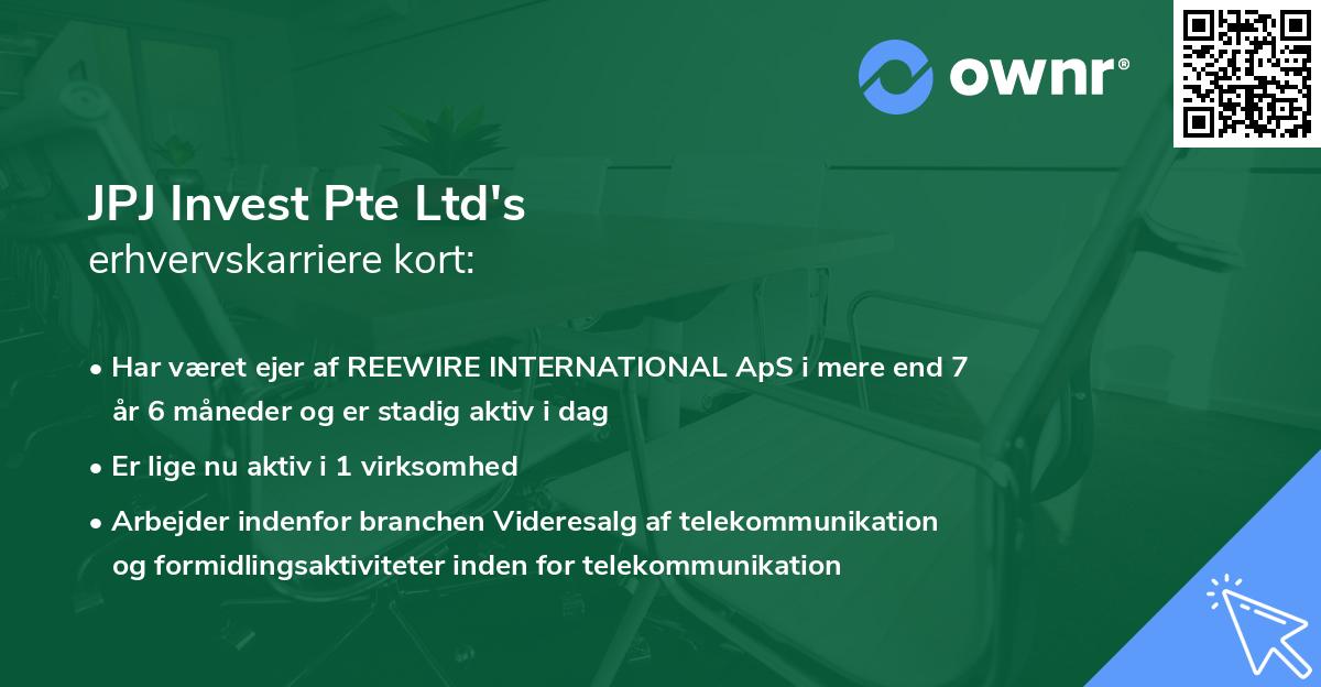JPJ Invest Pte Ltd's erhvervskarriere kort