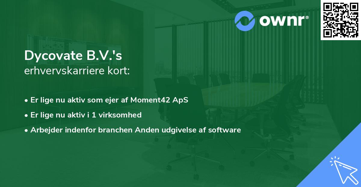 Dycovate B.V.'s erhvervskarriere kort