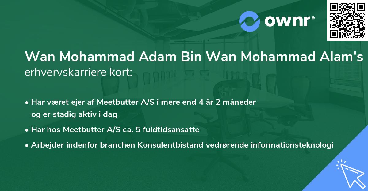 Wan Mohammad Adam Bin Wan Mohammad Alam's erhvervskarriere kort