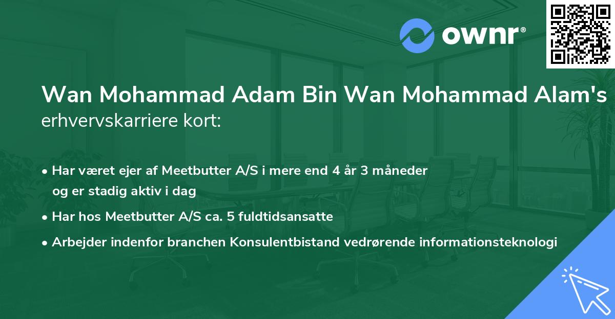 Wan Mohammad Adam Bin Wan Mohammad Alam's erhvervskarriere kort