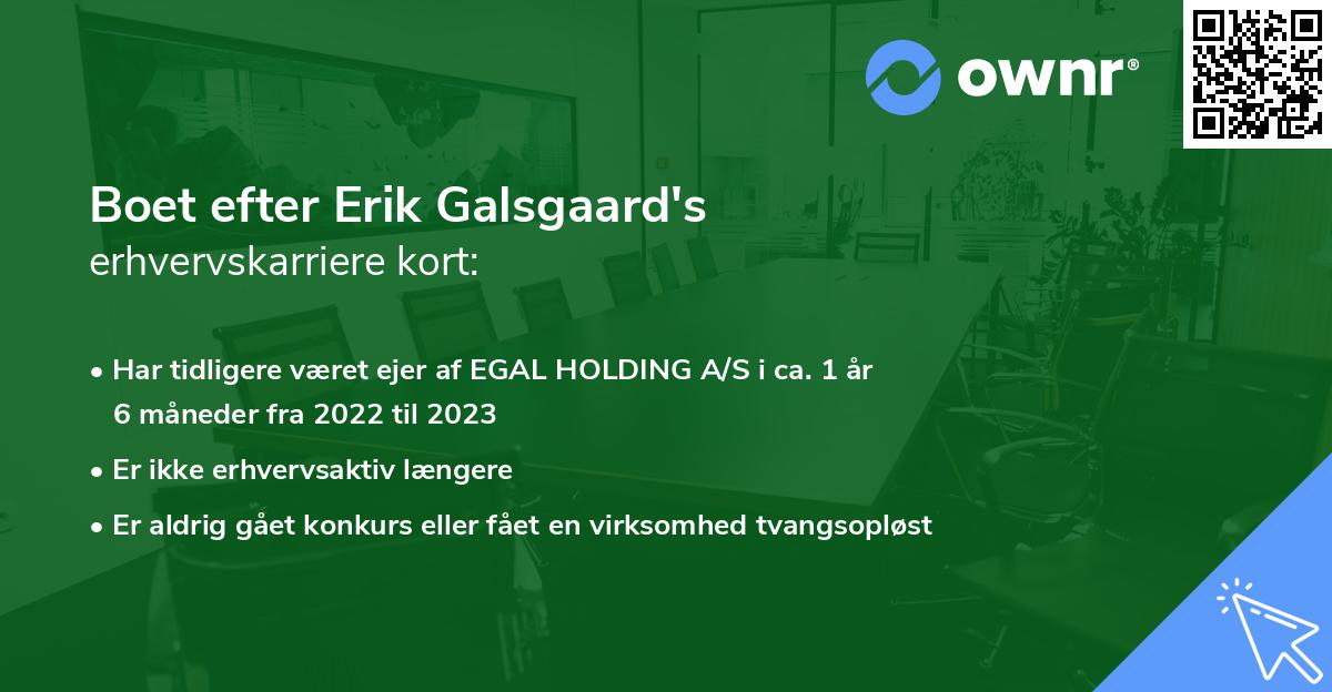 Boet efter Erik Galsgaard's erhvervskarriere kort