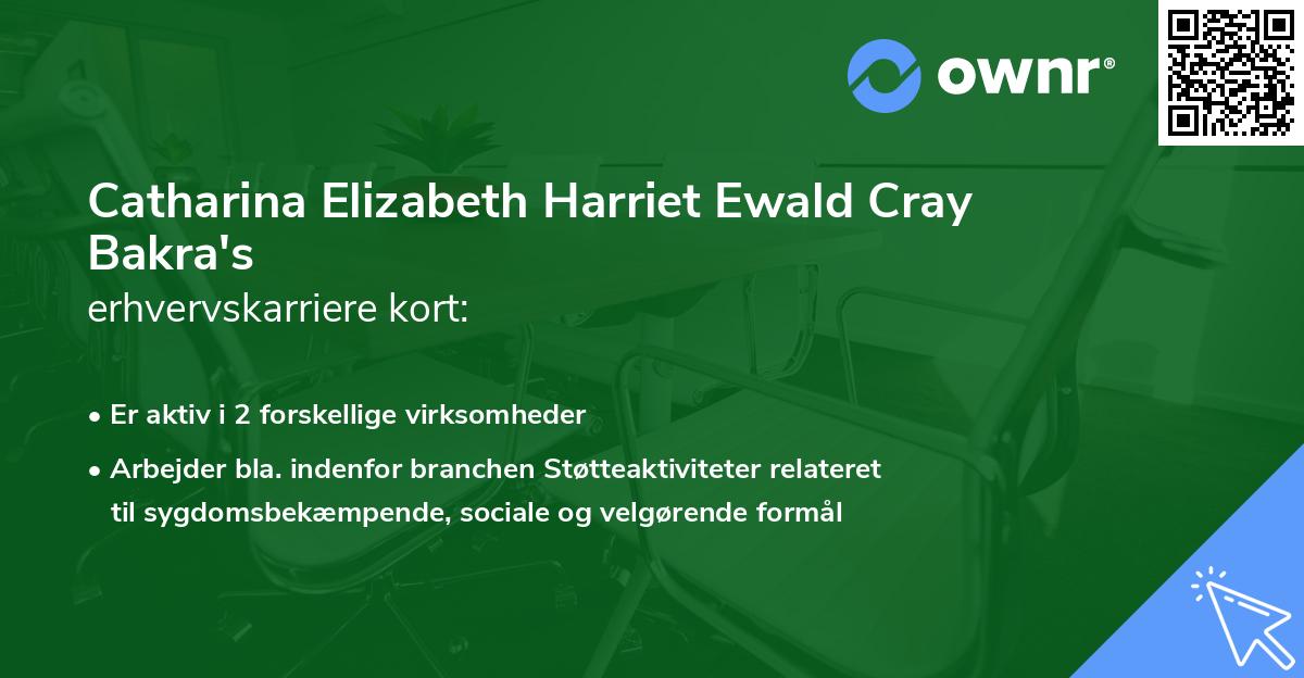 Catharina Elizabeth Harriet Ewald Cray Bakra's erhvervskarriere kort