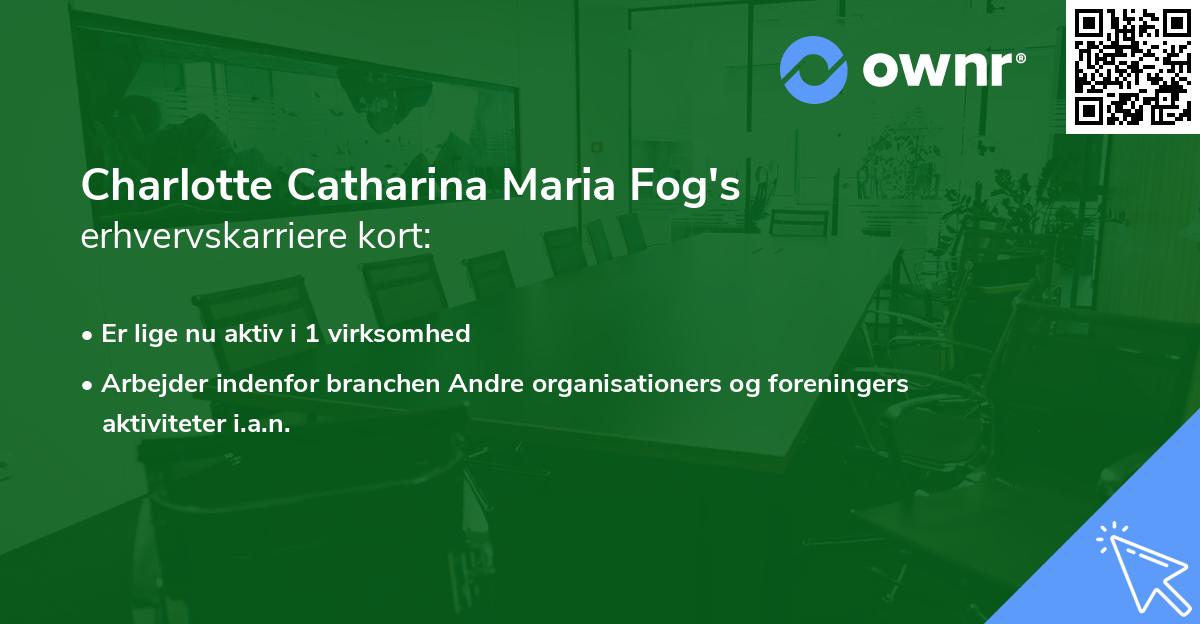 Charlotte Catharina Maria Fog's erhvervskarriere kort