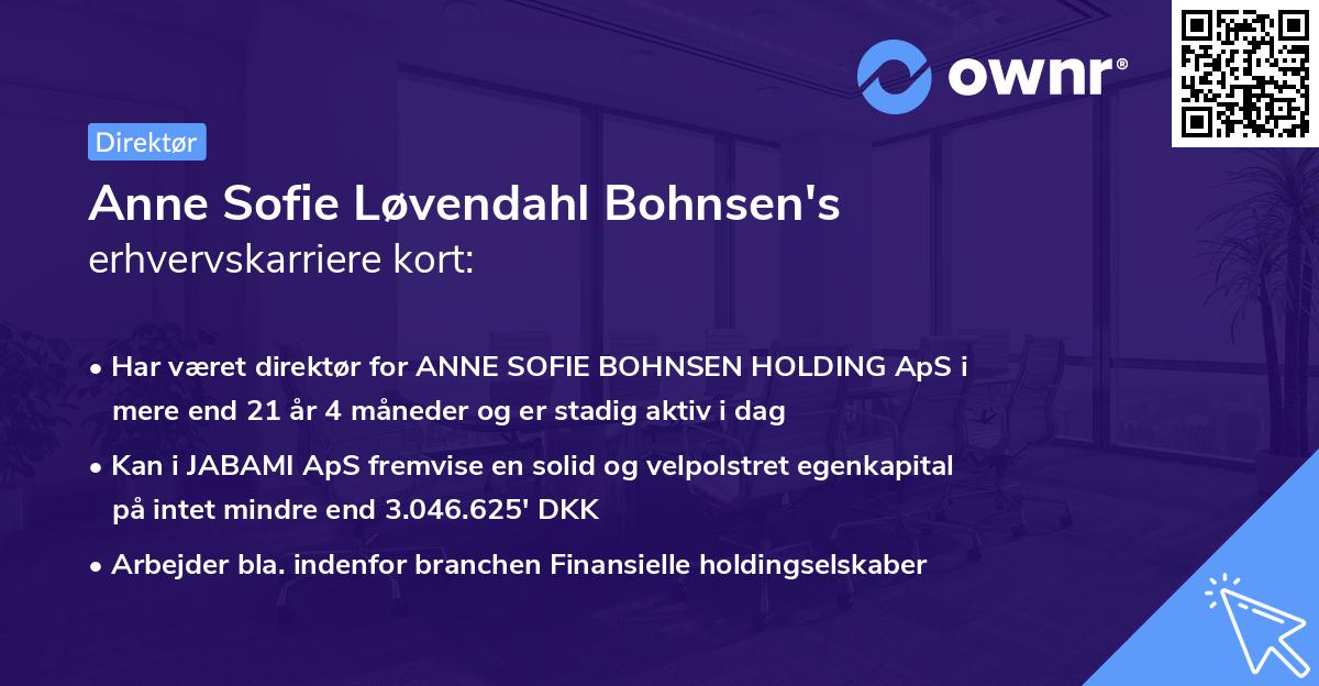 Anne Sofie Løvendahl Bohnsen's erhvervskarriere kort
