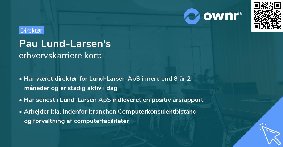 Pau Lund-Larsen's erhvervskarriere kort