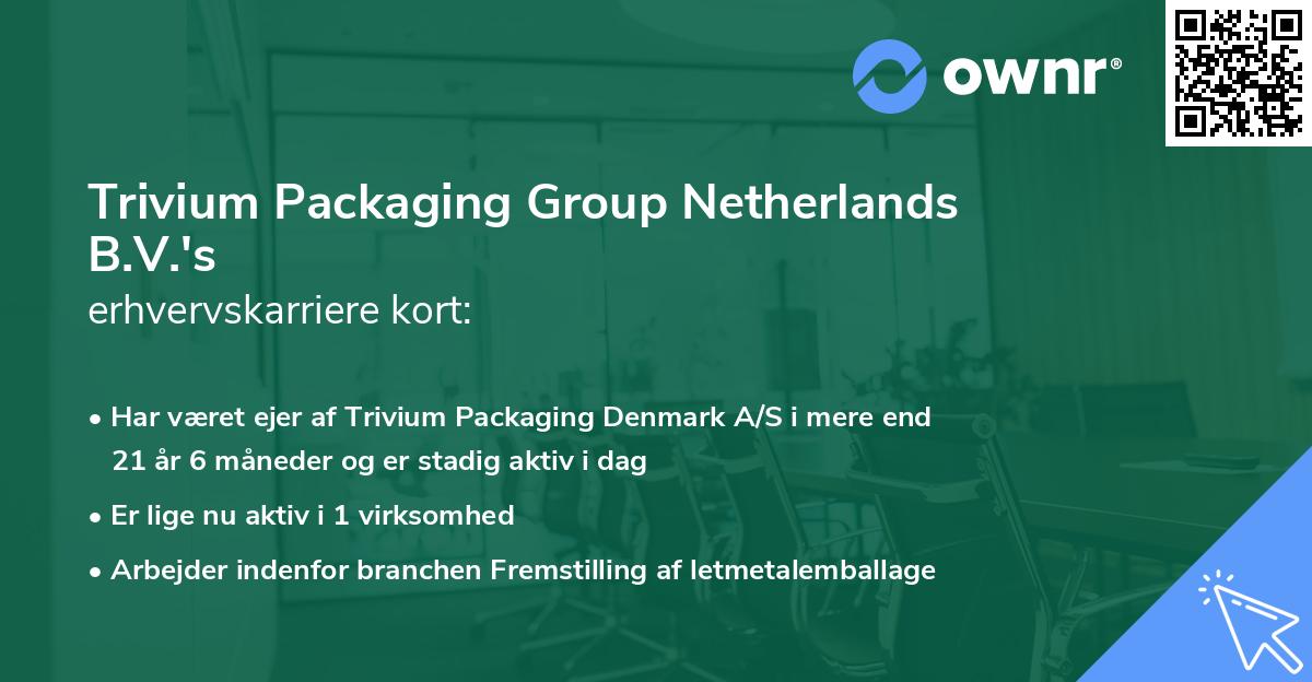 Trivium Packaging Group Netherlands B.V.'s erhvervskarriere kort