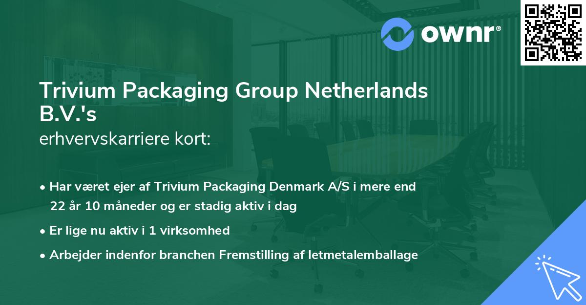 Trivium Packaging Group Netherlands B.V.'s erhvervskarriere kort