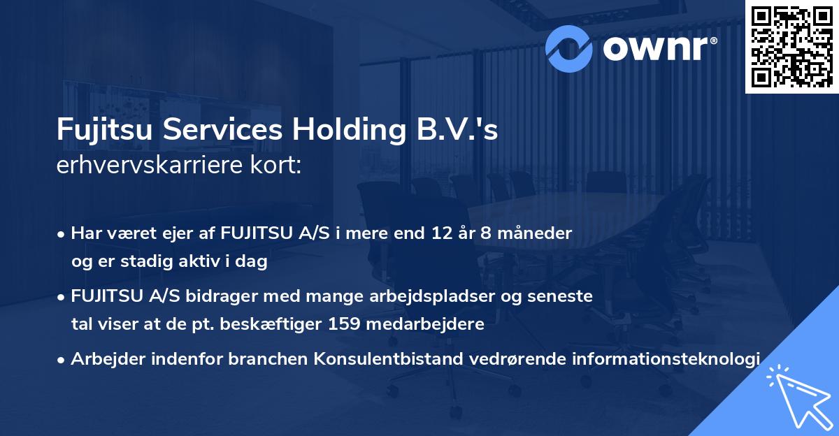 Fujitsu Services Holding B.V.'s erhvervskarriere kort