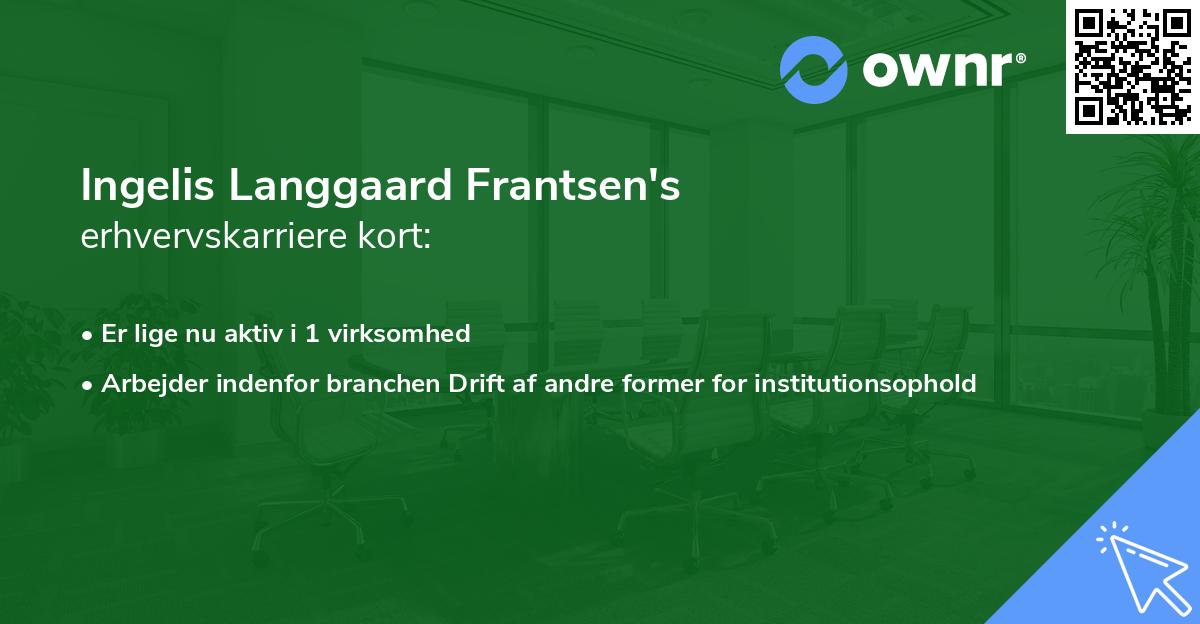 Ingelis Langgaard Frantsen's erhvervskarriere kort