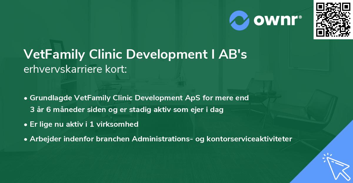 VetFamily Clinic Development I AB's erhvervskarriere kort