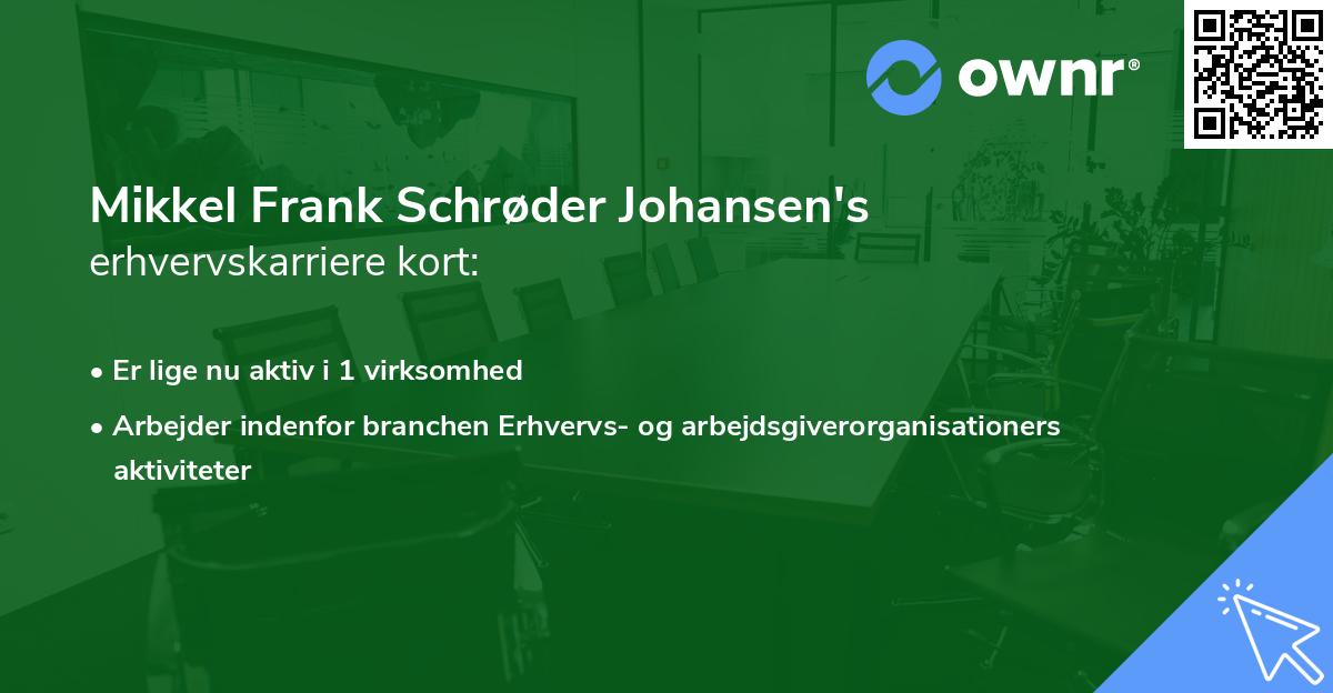 Mikkel Frank Schrøder Johansen's erhvervskarriere kort