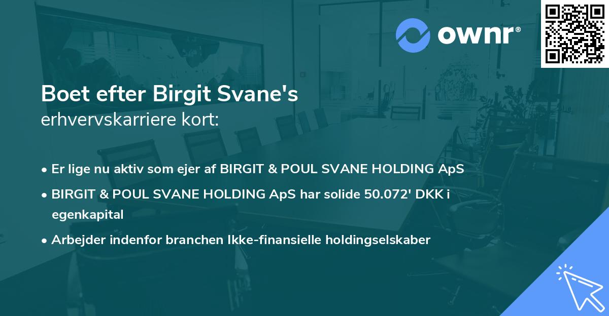 Boet efter Birgit Svane's erhvervskarriere kort