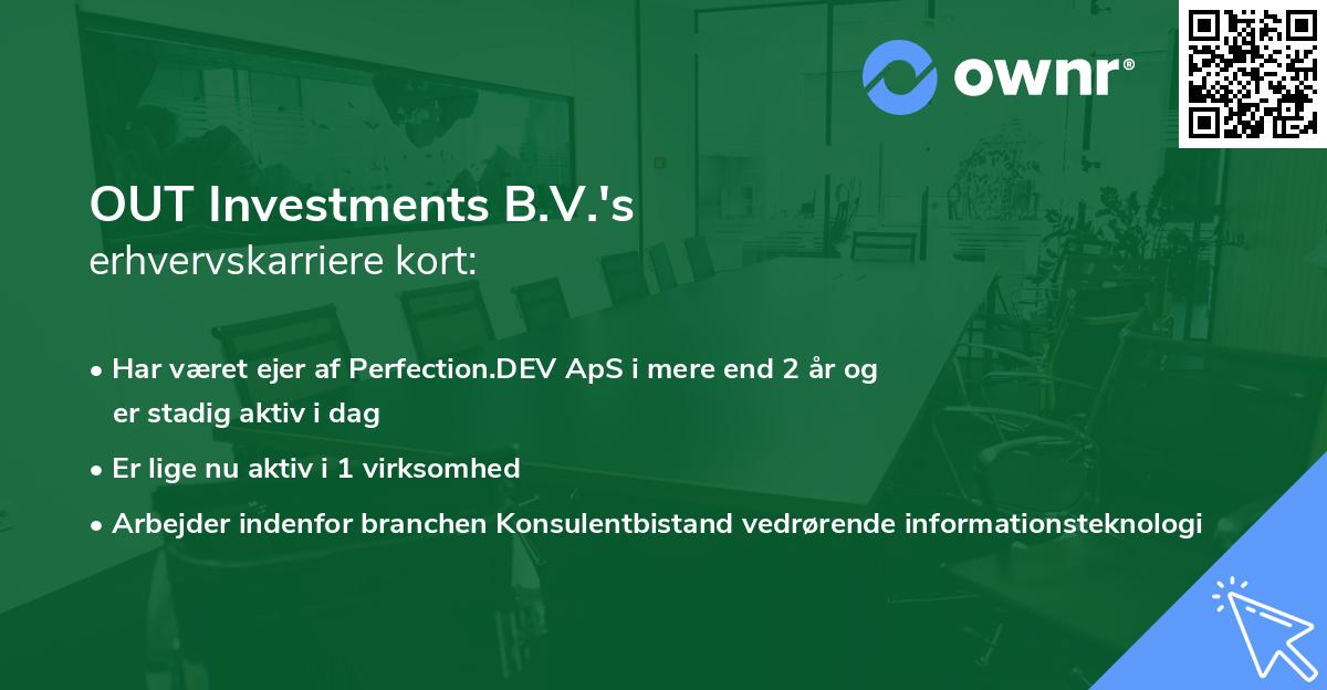 OUT Investments B.V.'s erhvervskarriere kort