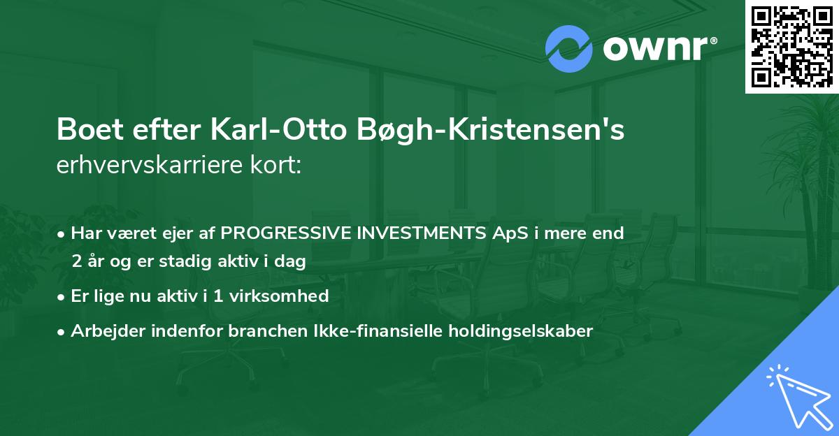 Boet efter Karl-Otto Bøgh-Kristensen's erhvervskarriere kort