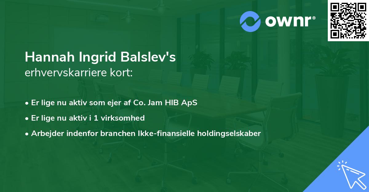 Hannah Ingrid Balslev's erhvervskarriere kort