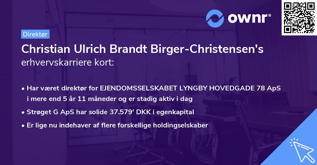 Christian Ulrich Brandt Birger-Christensen's erhvervskarriere kort