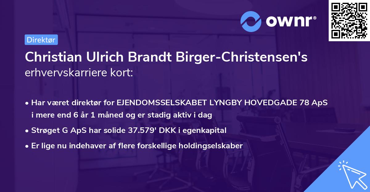 Christian Ulrich Brandt Birger-Christensen's erhvervskarriere kort