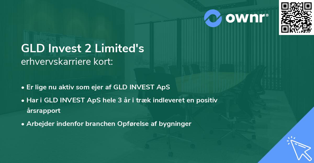 GLD Invest 2 Limited's erhvervskarriere kort