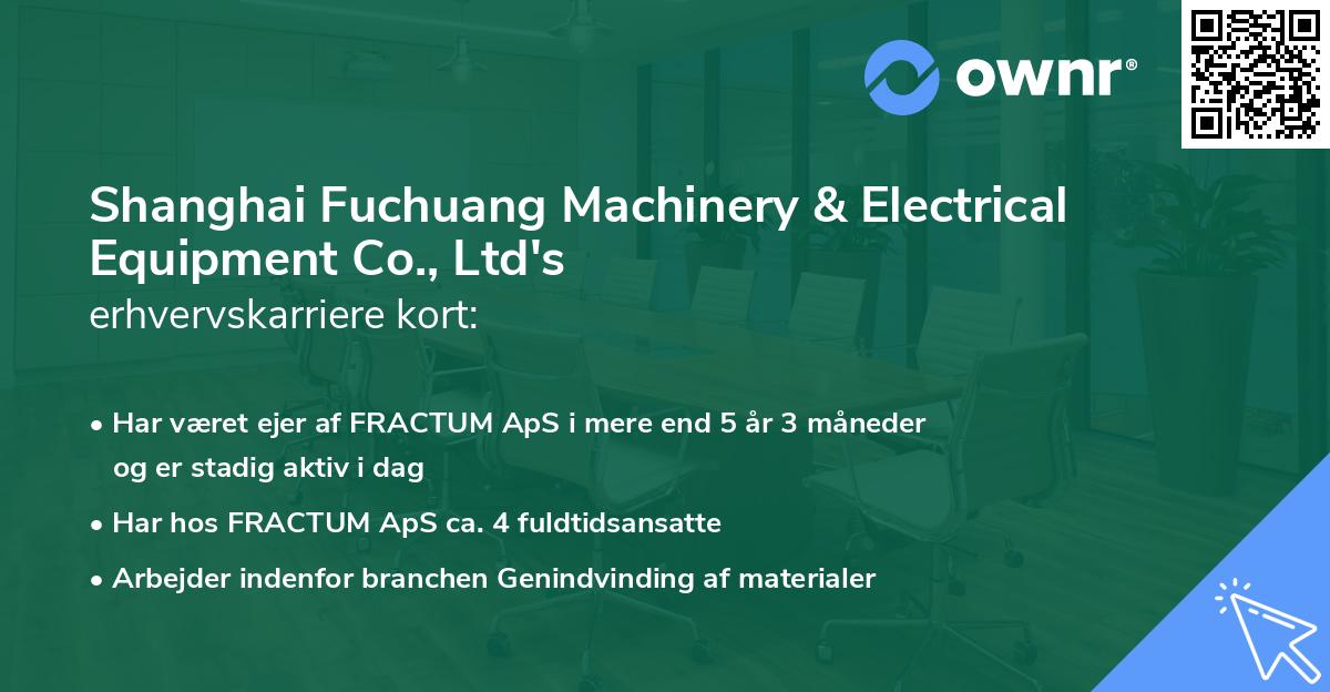 Shanghai Fuchuang Machinery & Electrical Equipment Co., Ltd's erhvervskarriere kort