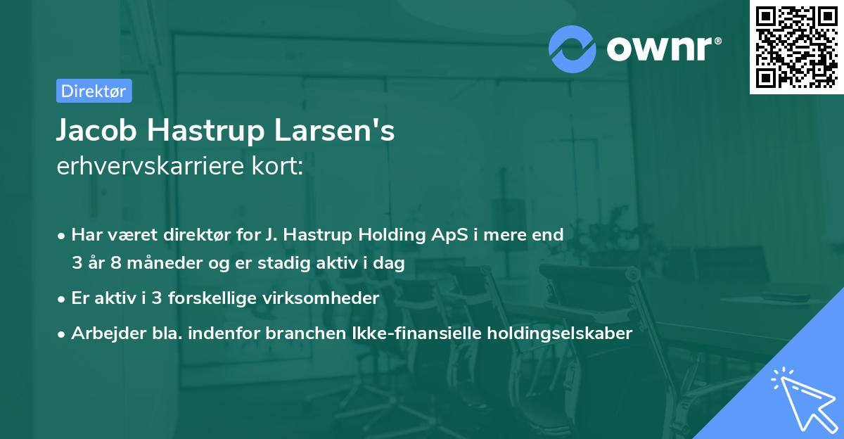 Jacob Hastrup Larsen's erhvervskarriere kort