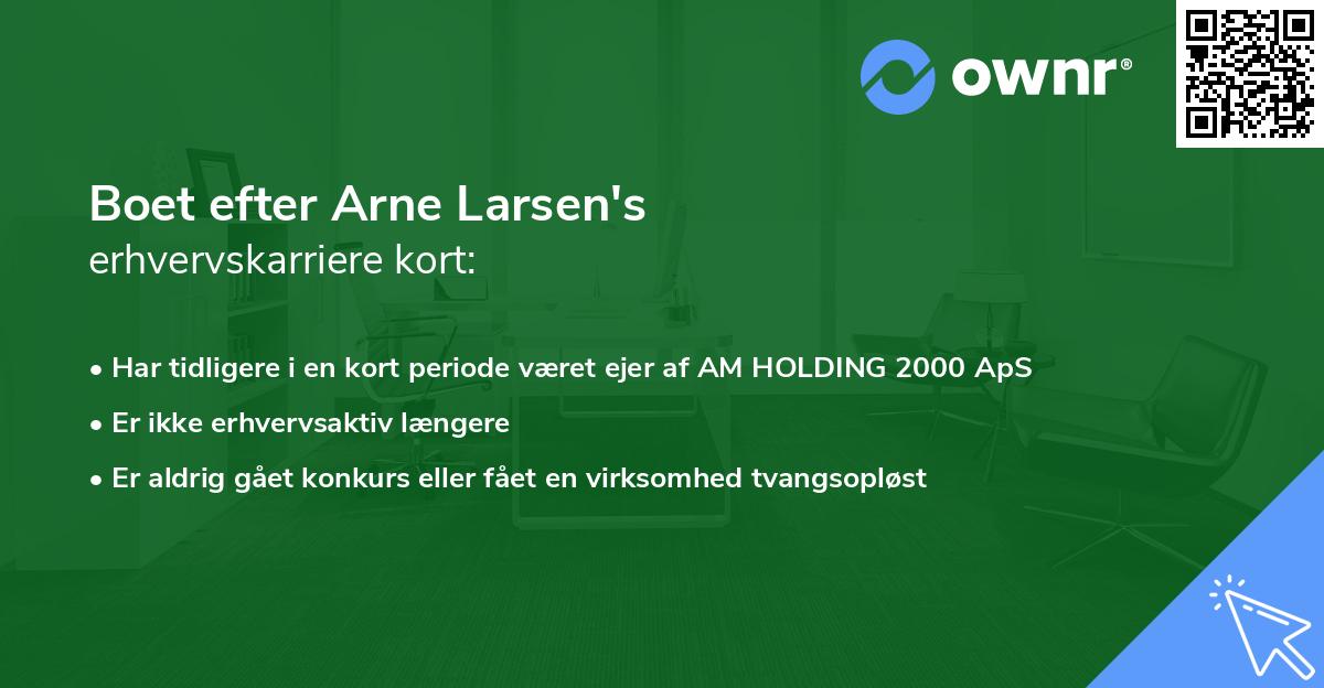 Boet efter Arne Larsen's erhvervskarriere kort