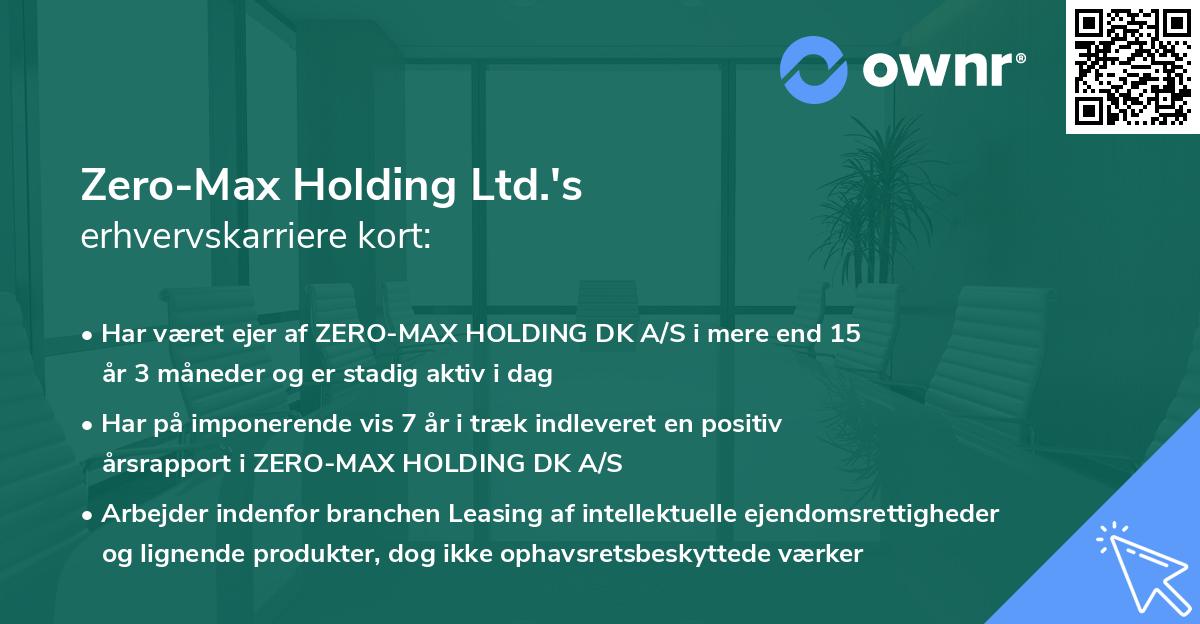 Zero-Max Holding Ltd.'s erhvervskarriere kort