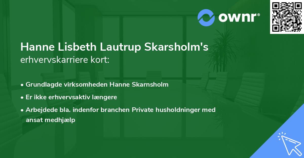 Hanne Lisbeth Lautrup Skarsholm's erhvervskarriere kort