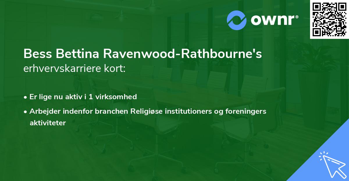 Bess Bettina Ravenwood-Rathbourne's erhvervskarriere kort