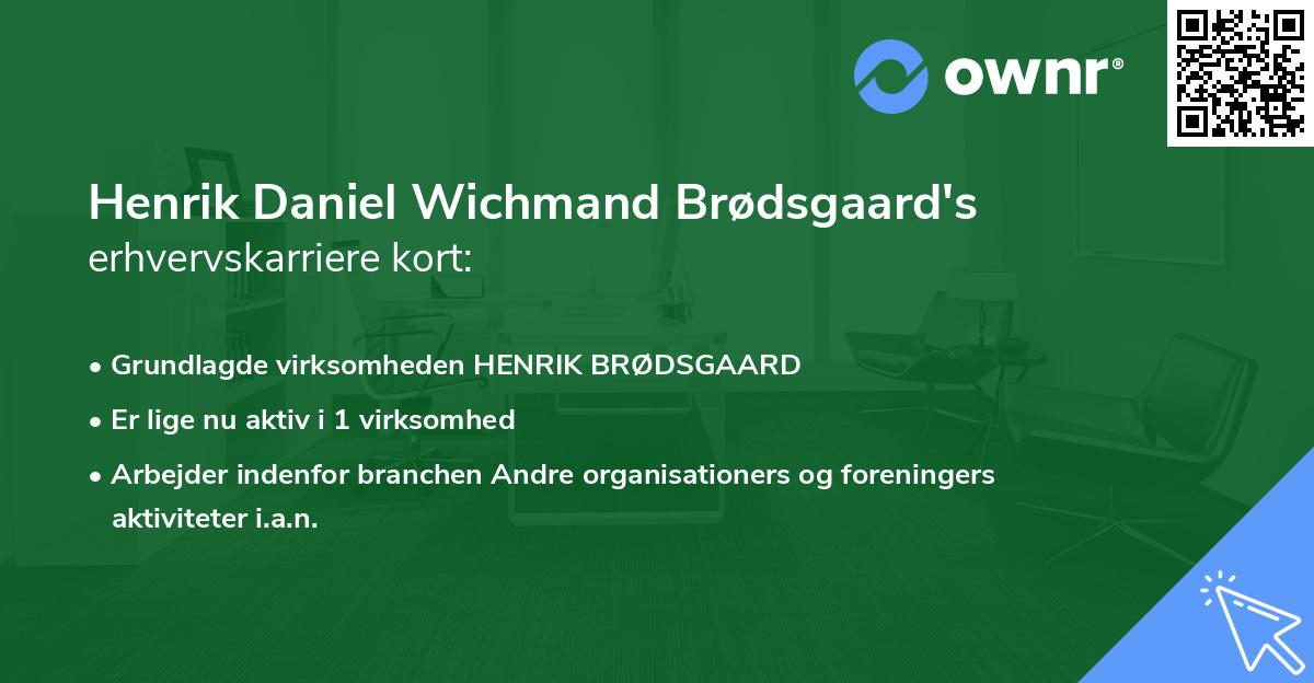 Henrik Daniel Wichmand Brødsgaard's erhvervskarriere kort