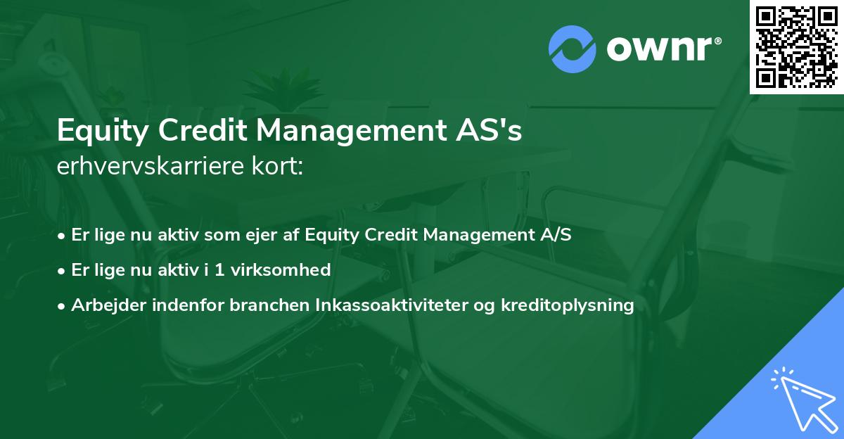 Equity Credit Management AS's erhvervskarriere kort