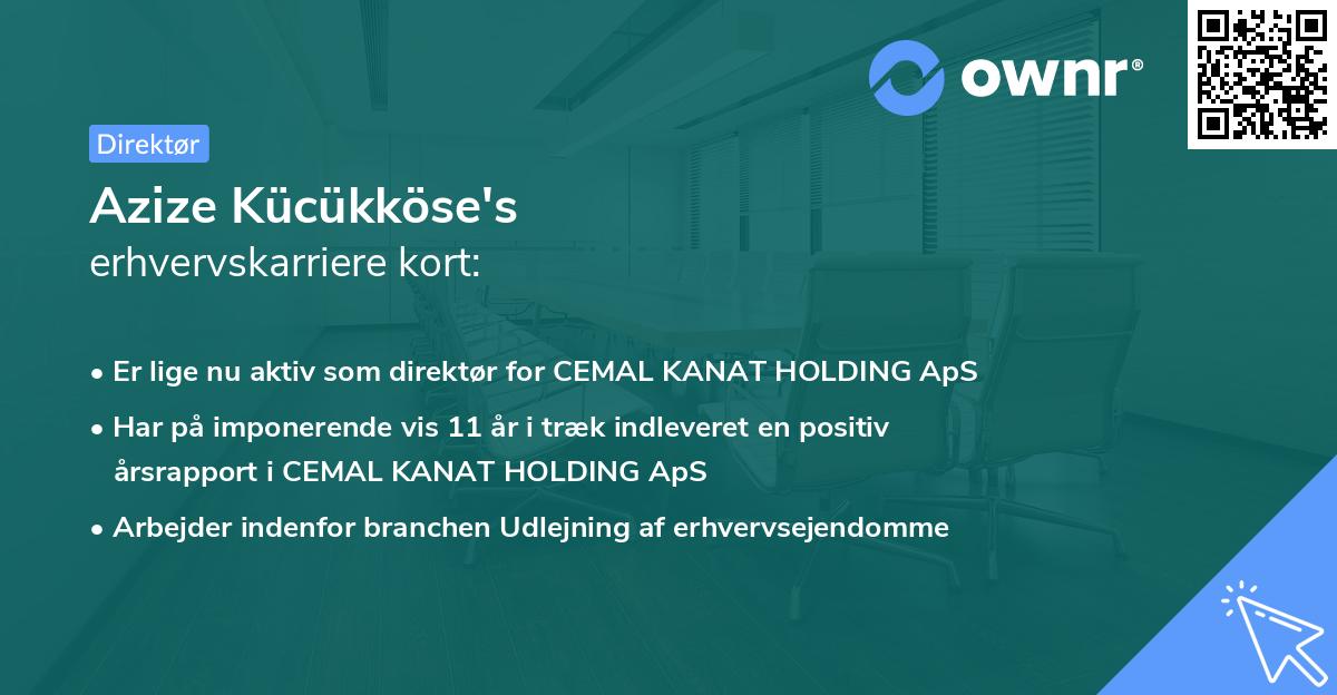 Azize Kücükköse's erhvervskarriere kort