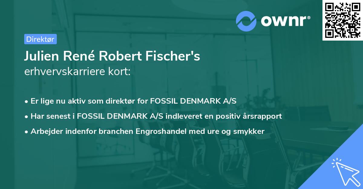 Julien René Robert Fischer's erhvervskarriere kort