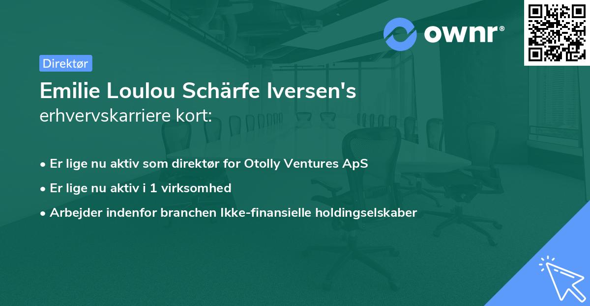 Emilie Loulou Schärfe Iversen's erhvervskarriere kort