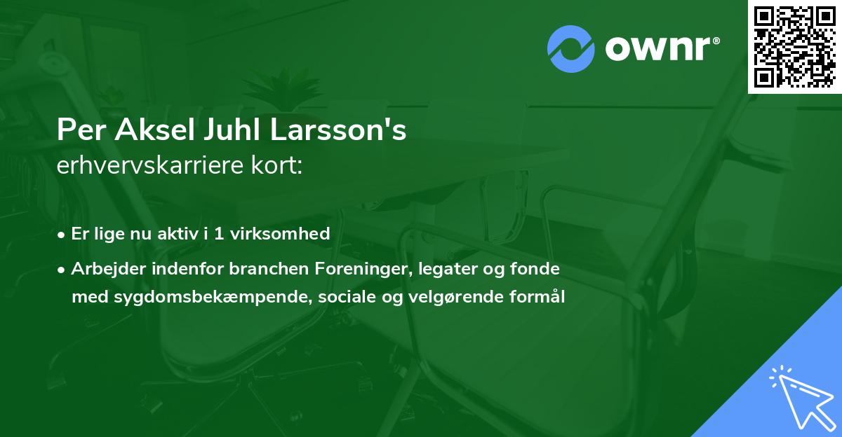 Per Aksel Juhl Larsson's erhvervskarriere kort