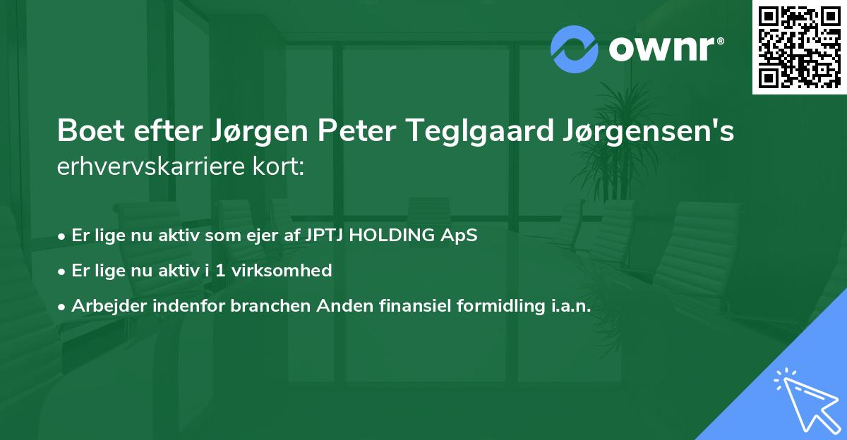 Boet efter Jørgen Peter Teglgaard Jørgensen's erhvervskarriere kort