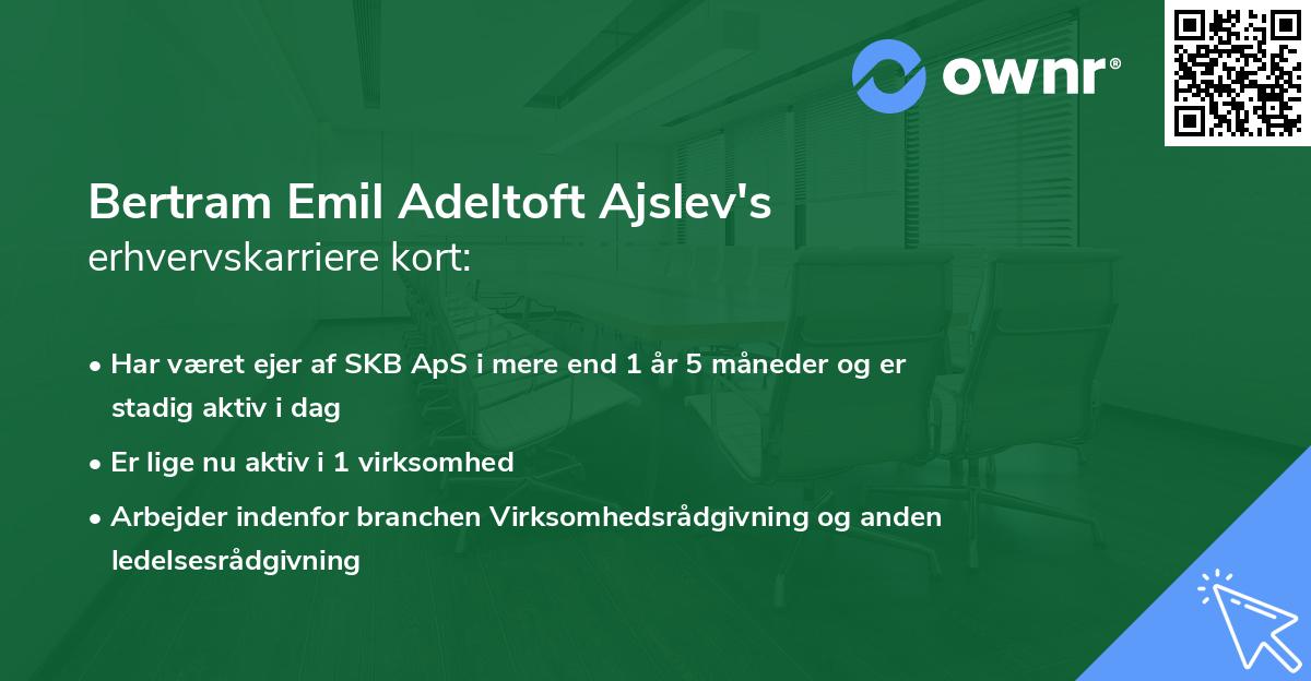 Bertram Emil Adeltoft Ajslev's erhvervskarriere kort