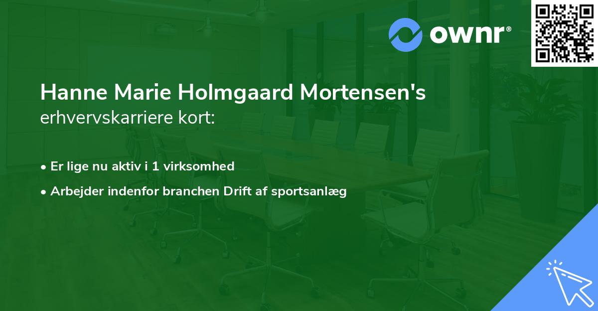 Hanne Marie Holmgaard Mortensen's erhvervskarriere kort