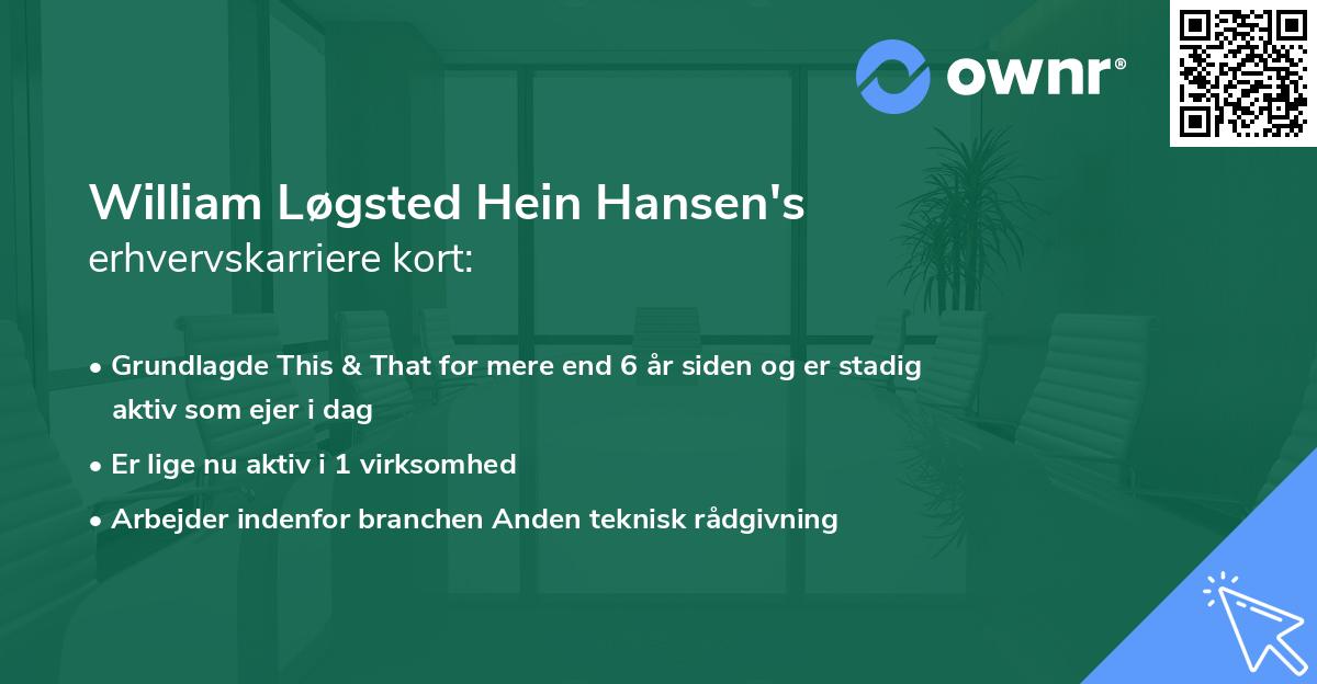 William Løgsted Hein Hansen's erhvervskarriere kort