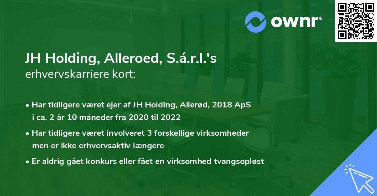 JH Holding, Alleroed, S.á.r.l.'s erhvervskarriere kort