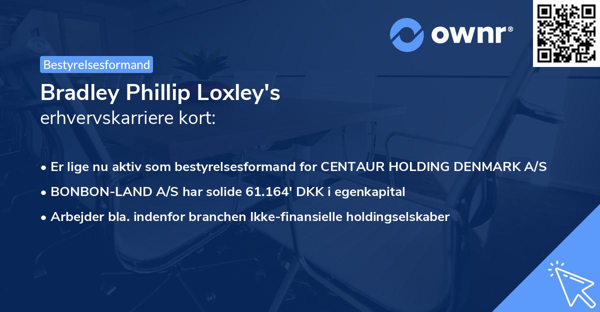 Bradley Phillip Loxley's erhvervskarriere kort