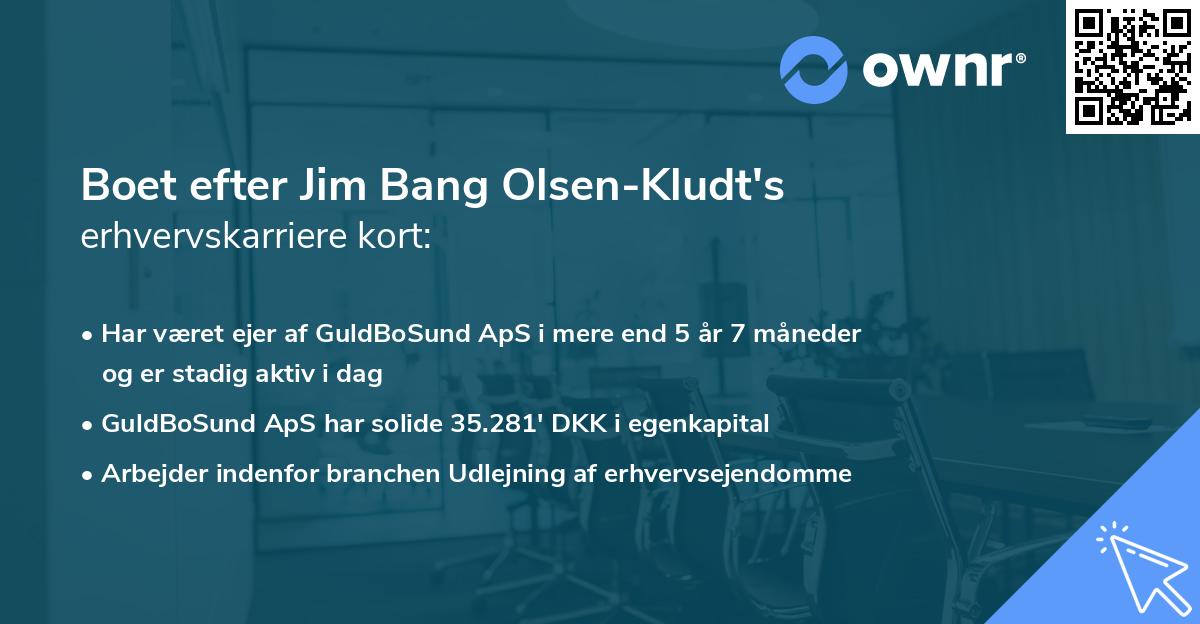 Boet efter Jim Bang Olsen-Kludt's erhvervskarriere kort