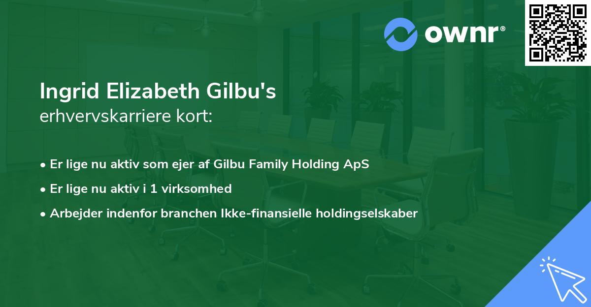 Ingrid Elizabeth Gilbu's erhvervskarriere kort