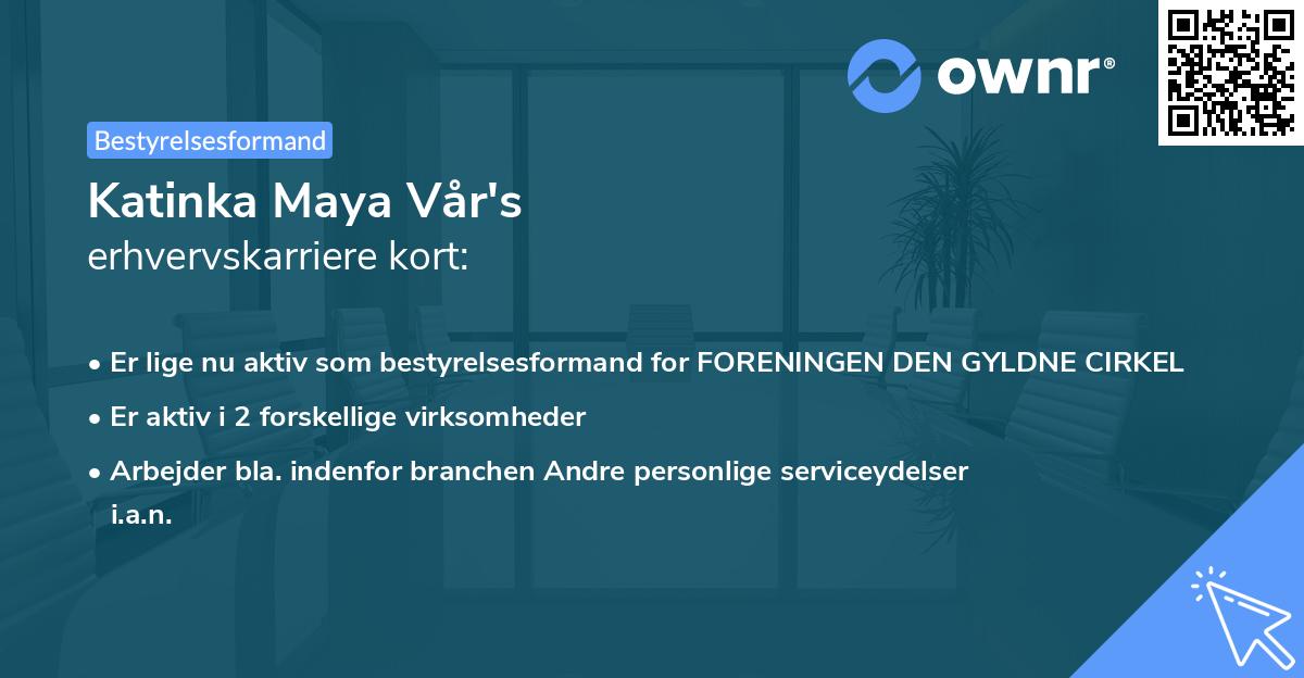 Katinka Maya Vår's erhvervskarriere kort