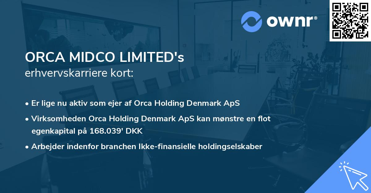 ORCA MIDCO LIMITED's erhvervskarriere kort