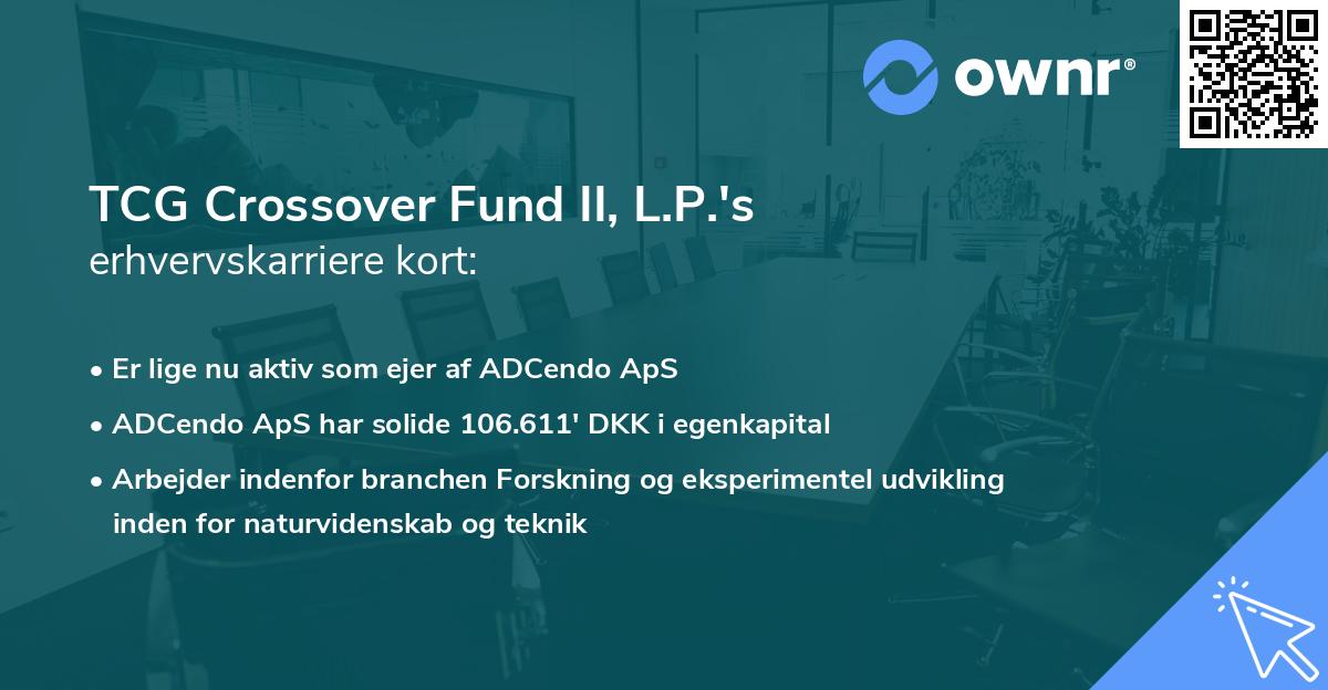 TCG Crossover Fund II, L.P.'s erhvervskarriere kort