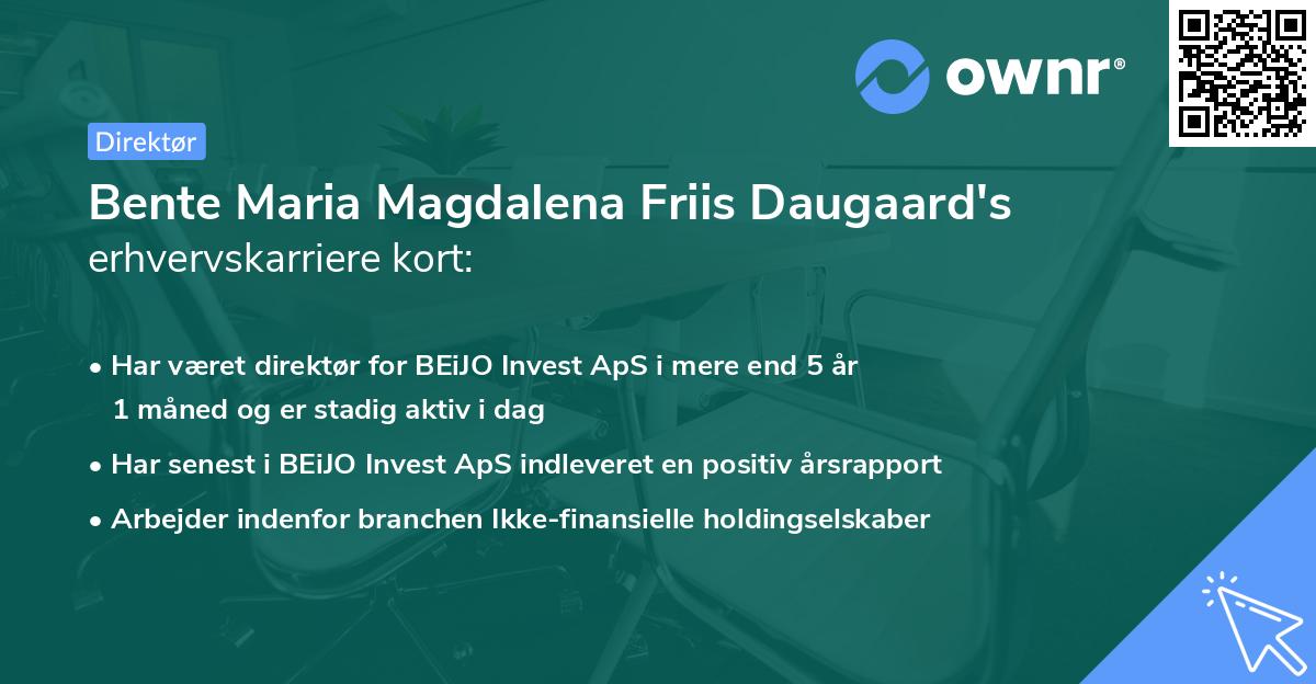 Bente Maria Magdalena Friis Daugaard's erhvervskarriere kort