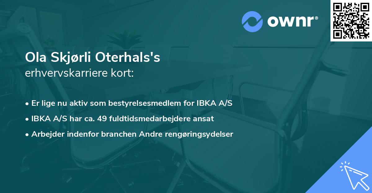 Ola Skjørli Oterhals's erhvervskarriere kort