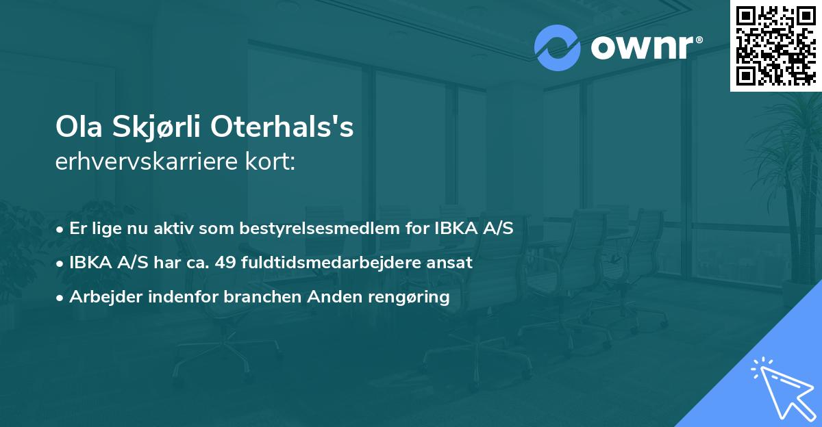 Ola Skjørli Oterhals's erhvervskarriere kort