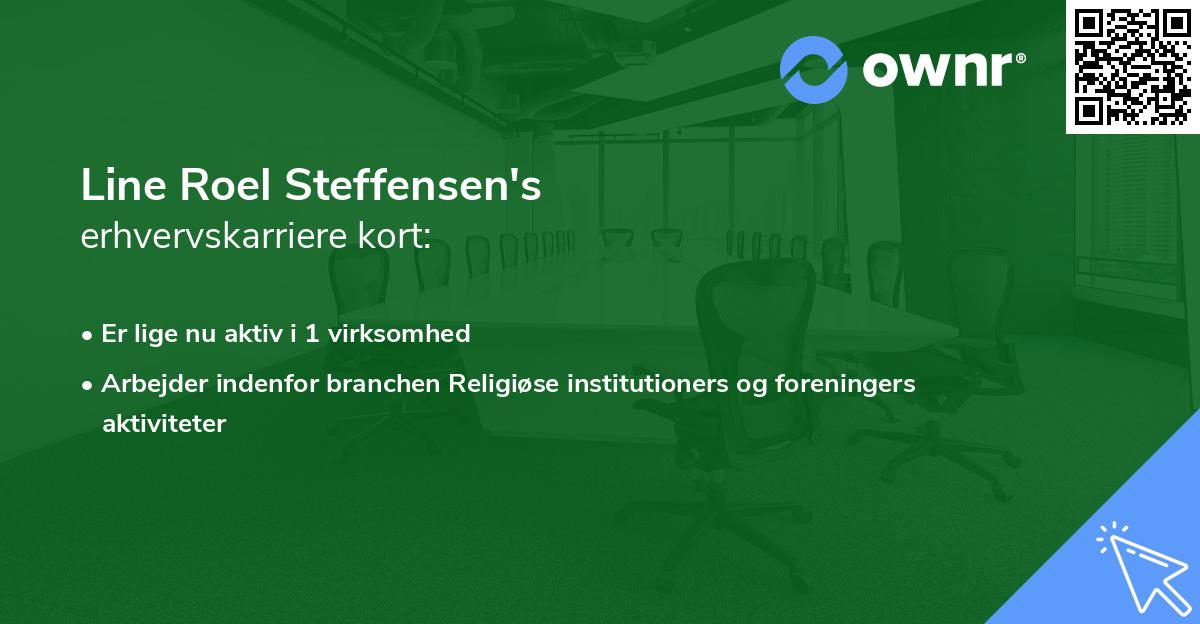 Line Roel Steffensen's erhvervskarriere kort