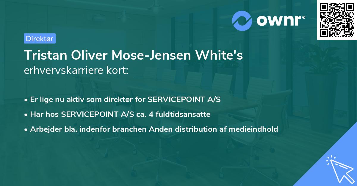 Tristan Oliver Mose-Jensen White's erhvervskarriere kort